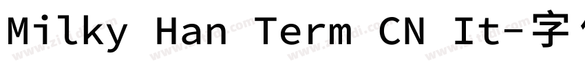 Milky Han Term CN It字体转换